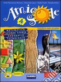 Amico sole. Sussidiario delle discipline. Per la 5ª classe elementare libro di Flaccavento Romano Gilda, Koehler Rossella, Tinelli Nadia