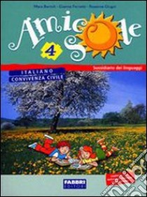 Amico sole. Sussidiario delle descipline. Tomo antropologico. Con quaderno-Regioni italiane. Per la 4ª classe elementare libro di Flaccavento Romano Gilda, Koehler Rossella, Tinelli Nadia