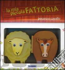 La mia piccola fattoria. Pecora e cavallo libro di Mathieson Roberta - Crabtree Sally