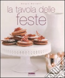 La tavola delle feste libro di Barzetti Sergio