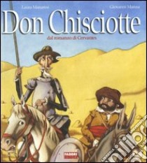 Don Chisciotte. Dal romanzo di Cervantes. Ediz. illustrata libro di Manaresi Laura, Manna Giovanni