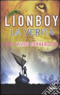 Lionboy. La verità libro di Corder Zizou