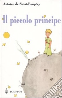 Il piccolo principe. Con segnalibro libro di Saint-Exupéry Antoine de