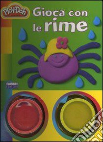 Gioca con le rime. Play-Doh. Con gadget libro