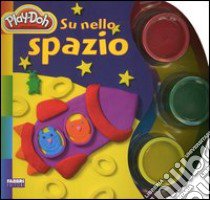 Su nello spazio. Play-Dog. Con gadget libro