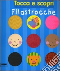 Filastrocche. Tocca e scopri libro di Land Fiona