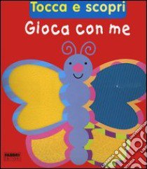 Gioca con me. Tocca e scopri libro di Land Fiona