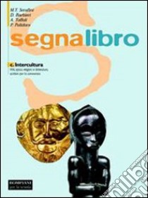 Segnalibro. Per le Scuole superiori libro di Serafini Maria Teresa, Barbieri Daniele, Toffoli A