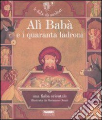 Alì Babà e i quaranta ladroni. Con CD Audio libro