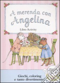 A merenda con Angelina-Balla con Angelina. Con gadget libro di Holabird Katharine - Craig Helen