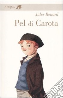 Pel di carota libro di Renard Jules