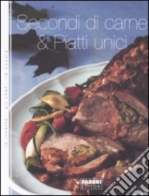 Secondi di carne & piatti unici libro