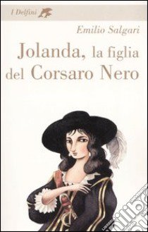 Jolanda, la figlia del Corsaro Nero libro di Salgari Emilio