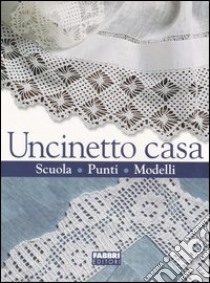 Uncinetto casa. Scuola, punti, modelli libro