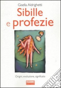 Sibille e profezie libro di Aldrighetti Gisella