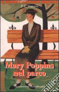 Mary Poppins nel parco libro di Travers P. L.