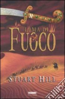 Lama di fuoco libro di Hill Stuart