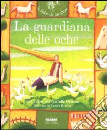 La guardiana delle oche. Con CD Audio libro di Grimm Jacob; Grimm Wilhelm