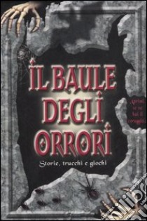 Il baule degli orrori. Storie, trucchi e giochi. Con Gadget libro di Sacks Janet; Allen Richard