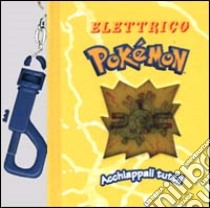 Elettrico Pokémon libro di Roe David