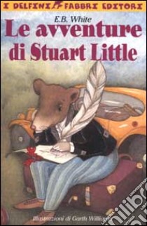 Le avventure di Stuart Little. Con 2 audiocassette libro di White E. B.