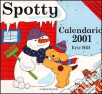 Calendario Spotty 2001 libro di Hill Eric