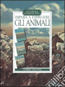 Impara a dipingere gli animali libro