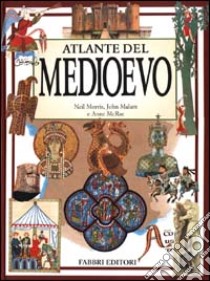 Atlante del Medioevo libro di Morris Neil - Malam John - McRae Anne