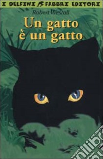 Un gatto è un gatto libro di Westall Robert