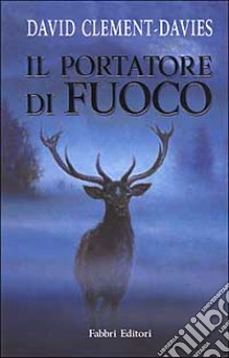 Il portatore di fuoco libro di Clement-Davies David