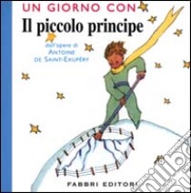 Un giorno con il piccolo principe libro