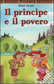 Il principe e il povero libro di Twain Mark