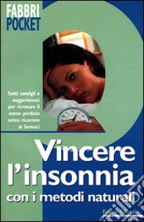 Come guarire l'insonnia con i metodi naturali libro