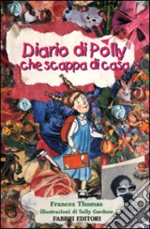 Diario di Polly che scappa di casa libro di Thomas Frances