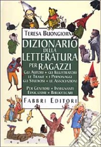 Dizionario della letteratura per ragazzi libro di Buongiorno Teresa