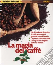 La magia del caffè libro di Boé Philippe