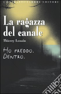 La ragazza del canale libro di Lenain Thierry