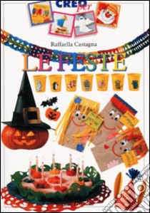 Le feste libro di Castagna Raffaella