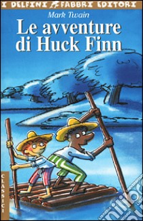 Le avventure di Huck Finn libro di Twain Mark