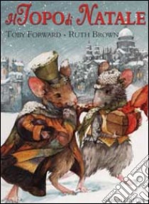 Il topo di Natale libro di Forward Toby - Brown Ruth