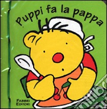 Puppi fa la pappa libro di Ferrari Antongionata