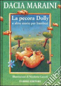 La pecora Dolly e altre storie per bambini libro di Maraini Dacia