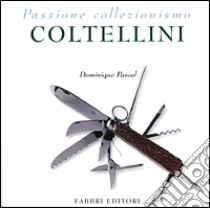 Coltellini libro di Pascal Dominique