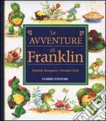 Le avventure di Franklin libro di Bourgeois Paulette - Clark Brenda