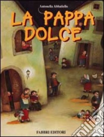 La pappa dolce libro di Abbatiello Antonella