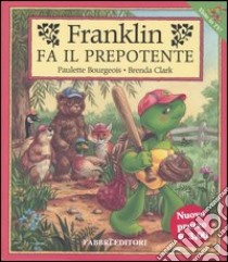 Franklin fa il prepotente libro di Bourgeois Paulette - Clark Brenda