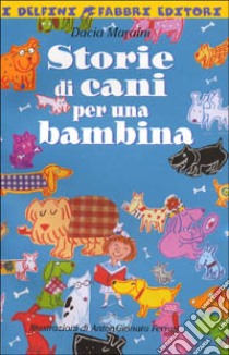 Storie di cani per una bambina libro di Maraini Dacia