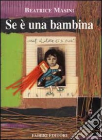 Se è una bambina libro di Masini Beatrice