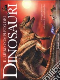 Il Libro completo dei dinosauri libro