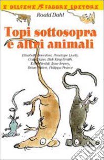 Topi sottosopra e altri animali libro di Dahl Roald